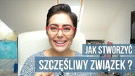 Jak stworzyć szczęśliwy związek ?
