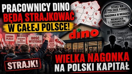 Pracownicy Dino będą strajkować w całej Polsce | Wielka Nagonka na Polski kapitał