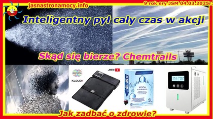Inteligentny pył cały czas w akcji Skąd się bierze Chemitrails Jak zadbać o zdrowie