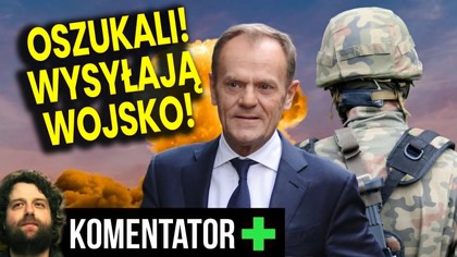 Oszukali Polaków! Jednak Wysyłają Wojsko! A Mówili Że Nie! - Analiza Ator