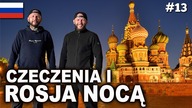 Czeczenia i Rosja (Moskwa) po zmroku.  Widok którego nie zapomnę nigdy!