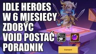 IDLE HEROES JAK W PÓŁ ROKU ZDOBYĆ VOID POSTAĆ - CRYSTAL OF TRANSCENDENCE PORADNIK