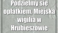 Podzielmy się opłatkiem.  Miejska wigilia w Hrubieszowie