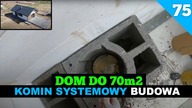 Odcinek 75.  Budowa domu do 70m2.  Komin systemowy - kolejny bloczek.