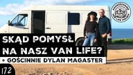 SKĄD POMYSŁ NA VAN LIFE ? odcinek z największym promotorem van lifeu na świecie