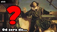 Od zera do... KOSMICZNEJ REWOLUCJI - Mikołaj Kopernik O obrotach ciał niebieskich