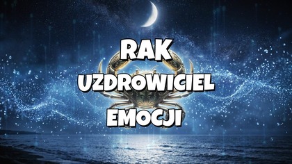 RAK  Uzdrowiciel Emocji  Prawda o ich darze  Esencja Dobra