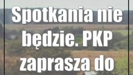 Spotkania nie będzie.  PKP zaprasza do Lublina