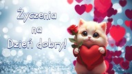 Życzenia na dzień dobry ode mnie, aby było Ci przyjemnie
