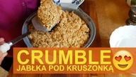 Jabłka pod kruszonką czyli CRUMBLE - odc.  113