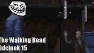 The Walking Dead (Żywe Trupy) - Odcinek 15 - Chcieć pjontkę ? ;_; -  Detektyw Lee na tropie