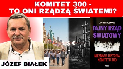 Józef Białek - Kto rządzi światem? Komitet 300