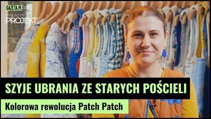 Z odzysku, z potrzeby, z radości.  Kolorowa rewolucja Patch Patch