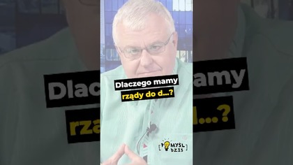  Dlaczego mamy rządy do d... ? #PomyślDziś odc.  2563