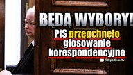 Będą WYBORY - korespondencyjne.  PiS przepchnęło ustawę.  #KatoKomuna w akcji! 2020. 04. 07