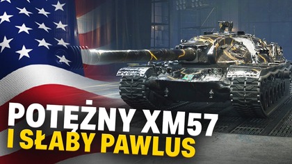 XM57 BYŁ W SPRZEDAŻY - WORLD OF TANKS