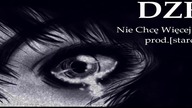 DZK - Nie Chcę Więcej Patrzeć