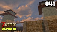 7 Days To Die Alpha 19 WIĘZIENIE NA PUSTKOWIACH #41 - 7D2D A19 BORSUK GAMEPLAY PL