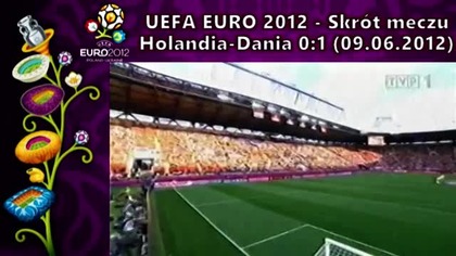 ME Polska/Ukraina 2012 - Holandia-Dania 0:1 (09. 06. 2012)