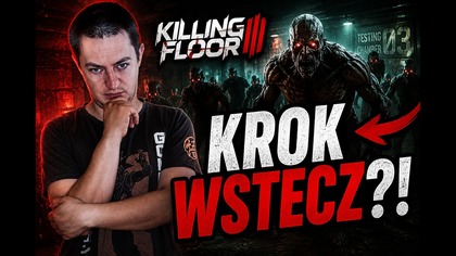 Lepsze czy gorsze? - Pierwsze wrażenia z Killing Floor 3
