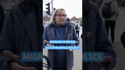 SPYTALIŚMY O MIGRANTÓW.  POLKA: BOJĘ SIĘ BARDZO
