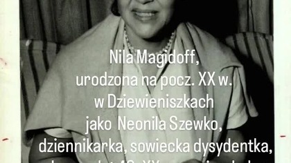 Dziewieniszki.  Nila Magidoff, ur.  w Dziewieniszkach jako Neonila Szewko, dziennikarka amerykańska.
