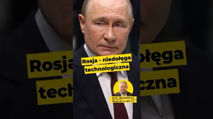 Rosja - niedołęga technologiczna #rosja #technologia #putin prok.  Włodzimierz Blajerski