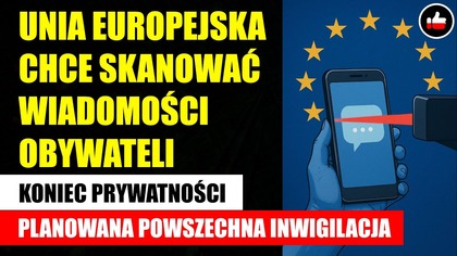 UE chce skanować wszystkie prywatne wiadomości obywateli | Koniec wolności?