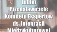 Lublin: Przedstawiciele Komitetu Ekspertów ds.  Integracji Międzykulturowej Rady Europy z wizytą ..
