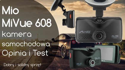 Mio MiVue 608 kamera samochodowa - Opinia