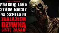 Pracuję jako stróż nocny w szpitalu.  Znalazłem dziwną listę zasad - Reddit CreepyPasta Lektor PL