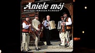 Muzyka Janusza Pilnego - Ani Jo Jest Nie Zboj