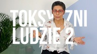 TOKSYCZNI LUDZIE 2