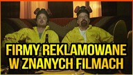 10 FIRM REKLAMOWANYCH W ZNANYCH FILMACH