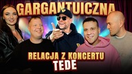 GARGANTUICZNA RELACJA Z KONCERTU TEDEGO | Pal Hajs TV