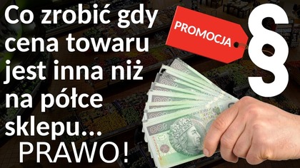 Co zrobić gdy cena jest inna na etykiecie i przy kasie - zawsze kupisz taniej
