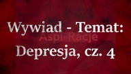 Wywiad - depresja, 4 cz.