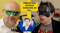 Warszawa nie może spać spokojnie.  Hanna Gronkiewicz-Waltz pogoniła Wośmana do Gotham.