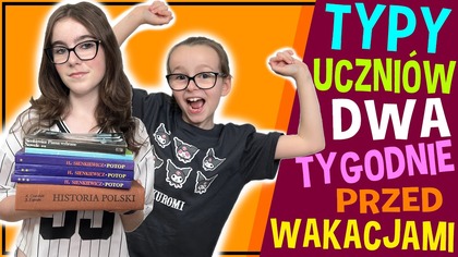 TYPY UCZNIÓW 2 TYGODNIE PRZED WAKACJAMI #fikimikiagatkiimoniki