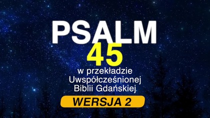 Psalm 45 wersja 2