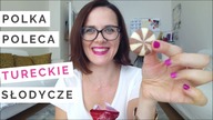 Polka POLECA tureckie SŁODYCZE!