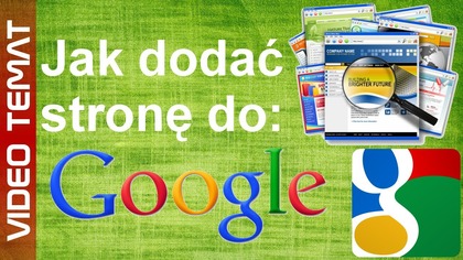 Jak dodać stronę internetową do Google