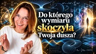 Czy Twoja dusza żyje w kilku wersjach życia naraz? 5D, linie czasu i psychologia.  Klaudia PIngot