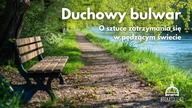 Duchowy bulwar: O sztuce zatrzymania się w pędzącym świecie | Parafia św.  Maksymiliana | Częstochow