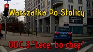 Warszafka Po Stolicy #3 Lecę, bo chcę
