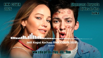 Julka & Dj Yos de Yeo - Dystans Jeśli Kogoś Kochasz RMX COVER 2026