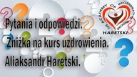 Pytania i odpowiedzi.  Zniżka na kurs uzdrowienia.  Aliaksandr Haretski.