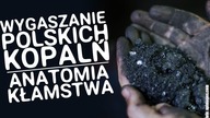 Wygaszanie polskiego górnictwa to zmowa PO, PiS i mediów