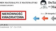 Rozwiąż nierówność 2x^25x+30.  ZADANIE 27 CKE 2019 SIERPIEŃ MATEMATYKA PODSTAWOWA