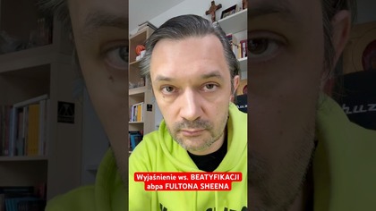Wyjaśnienie ws.  BEATYFIKACJI abpa FULTONA SHEENA 